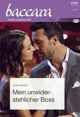 Wood |  Mein unwiderstehlicher Boss | eBook | Sack Fachmedien