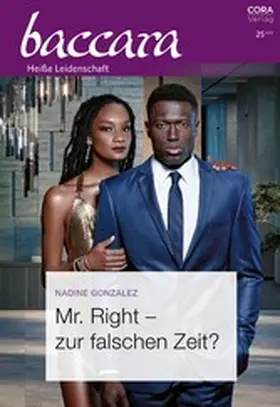 Gonzalez |  Mr. Right - zur falschen Zeit? | eBook | Sack Fachmedien