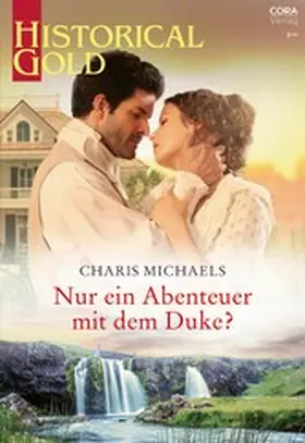 Michaels |  Nur ein Abenteuer mit dem Duke? | eBook | Sack Fachmedien