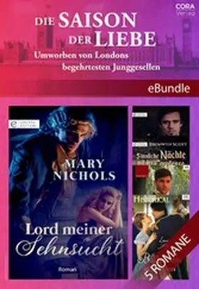 Nichols / Scott / Laurens |  Die Saison der Liebe - Umworben von Londons begehrtesten Junggesellen | eBook | Sack Fachmedien