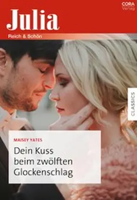 Yates |  Dein Kuss beim zwölften Glockenschlag | eBook | Sack Fachmedien