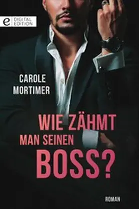 Mortimer |  Wie zähmt man seinen Boss? | eBook | Sack Fachmedien