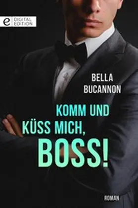 Bucannon |  Komm und küss mich, Boss! | eBook | Sack Fachmedien