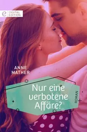 Mather |  Nur eine verbotene Affäre? | eBook | Sack Fachmedien
