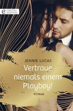 Lucas |  Vertraue niemals einem Playboy! | eBook | Sack Fachmedien