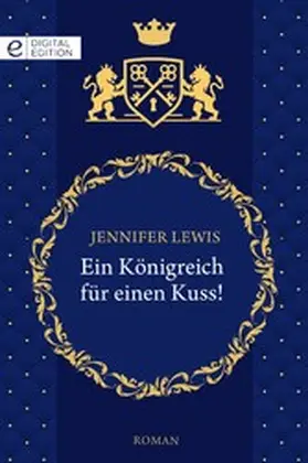 Lewis |  Ein Königreich für einen Kuss! | eBook | Sack Fachmedien