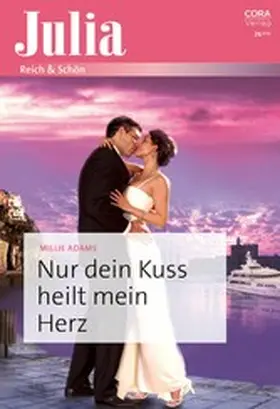 Adams |  Nur dein Kuss heilt mein Herz | eBook | Sack Fachmedien