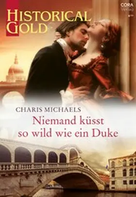Michaels |  Niemand küsst so wild wie ein Duke | eBook | Sack Fachmedien