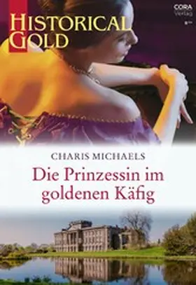 Michaels |  Die Prinzessin im goldenen Käfig | eBook | Sack Fachmedien
