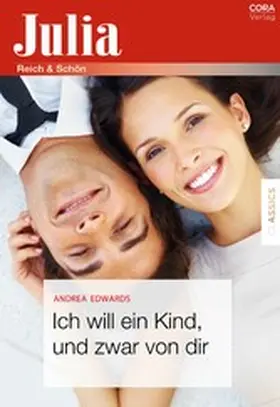 Edwards |  Ich will ein Kind, und zwar von dir | eBook | Sack Fachmedien