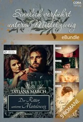 March / McCabe / Ranstrom |  Sinnlich verführt unterm Mistelzweig | eBook | Sack Fachmedien