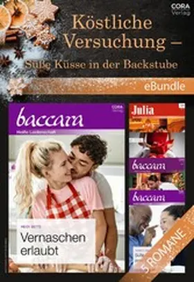 Betts / Child / Hunter |  Köstliche Versuchung - Süße Küsse in der Backstube | eBook | Sack Fachmedien