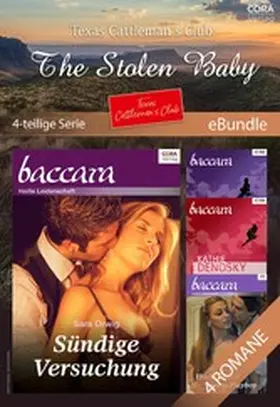 Gerard / Orwig / Galitz |  Texas Cattleman's Club: The Stolen Baby (4-teilige Miniserie) | eBook | Sack Fachmedien