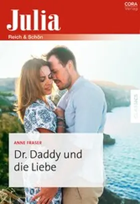 Fraser |  Dr. Daddy und die Liebe | eBook | Sack Fachmedien