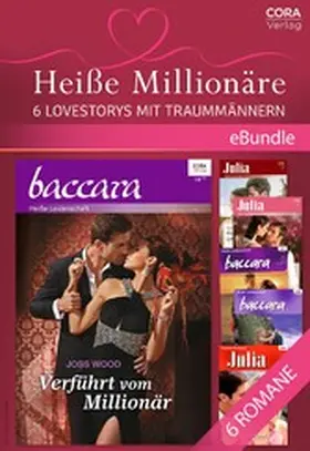 Wood / Mann / Colter |  Heiße Millionäre - 6 Lovestorys mit Traummännern | eBook | Sack Fachmedien