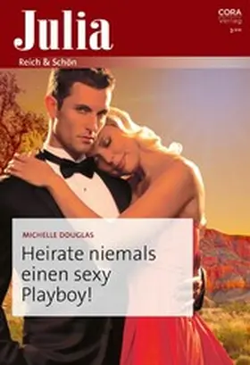 Douglas |  Heirate niemals einen sexy Playboy! | eBook | Sack Fachmedien
