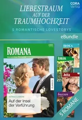 King / Berry / Harrington |  Liebestraum auf der Traumhochzeit - 5 romantische Lovestorys | eBook | Sack Fachmedien