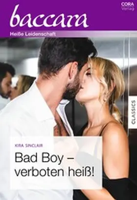 Sinclair |  Bad Boy - verboten heiß! | eBook | Sack Fachmedien