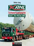 Jung |  Kahl Schwertransporte Band 1: 1953 bis 2004 | Buch |  Sack Fachmedien