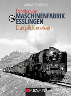 Weber |  Fotoalbum der Maschinenfabrik Esslingen: Dampflokomotiven | Buch |  Sack Fachmedien