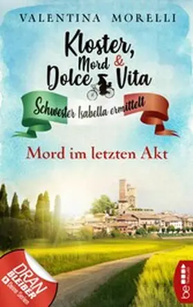 Morelli |  Kloster, Mord und Dolce Vita - Mord im letzten Akt | eBook | Sack Fachmedien