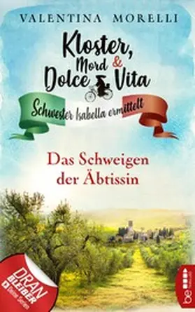 Morelli |  Kloster, Mord und Dolce Vita - Das Schweigen der Äbtissin | eBook | Sack Fachmedien