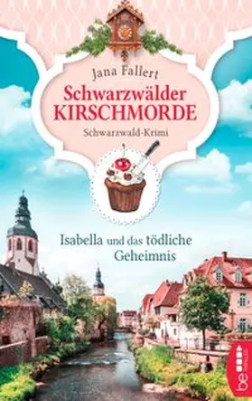 Fallert |  Schwarzwälder Kirschmorde - Isabella und das tödliche Geheimnis | eBook | Sack Fachmedien