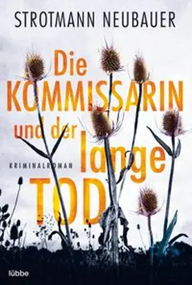 Strotmann / Neubauer |  Die Kommissarin und der lange Tod | eBook | Sack Fachmedien