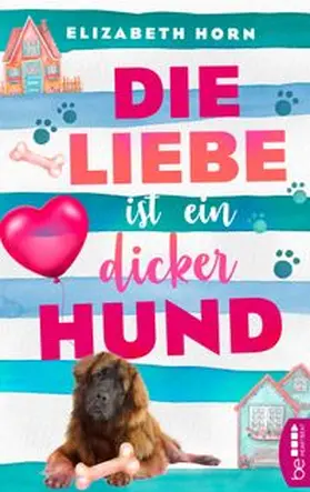Horn |  Die Liebe ist ein dicker Hund | eBook | Sack Fachmedien