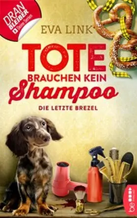 Link |  Tote brauchen kein Shampoo - Die letzte Brezel | eBook | Sack Fachmedien