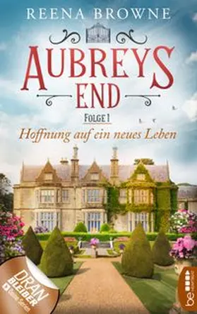 Browne |  Aubreys End - Folge 1: Hoffnung auf ein neues Leben | eBook | Sack Fachmedien