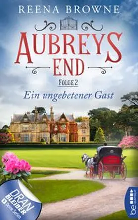 Browne |  Aubreys End - Folge 2: Ein ungebetener Gast | eBook | Sack Fachmedien