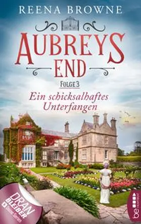Browne |  Aubreys End - Folge 3: Ein schicksalhaftes Unterfangen | eBook | Sack Fachmedien