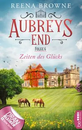 Browne |  Aubreys End - Folge 6: Zeiten des Glücks | eBook | Sack Fachmedien