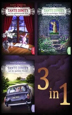 Atherton |  Tante Dimity und das geheimnisvolle Erbe - Tante Dimity und der verschwiegene Verdacht - Tante Dimity und der unerhörte Skandal | eBook | Sack Fachmedien