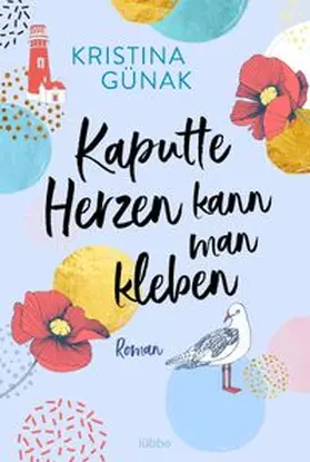 Günak |  Kaputte Herzen kann man kleben | eBook | Sack Fachmedien