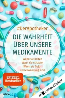 #DerApotheker |  Die Wahrheit über unsere Medikamente | eBook | Sack Fachmedien