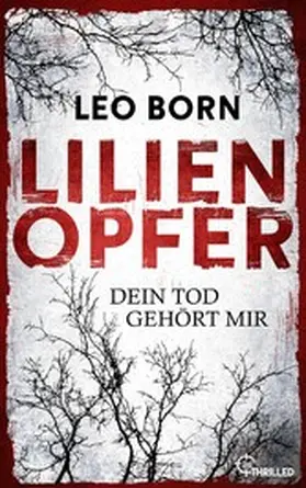 Born |  Lilienopfer. Dein Tod gehört mir | eBook | Sack Fachmedien