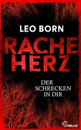 Born |  Racheherz. Der Schrecken in dir | eBook | Sack Fachmedien