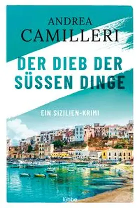 Camilleri | Der Dieb der süßen Dinge | E-Book | www.sack.de