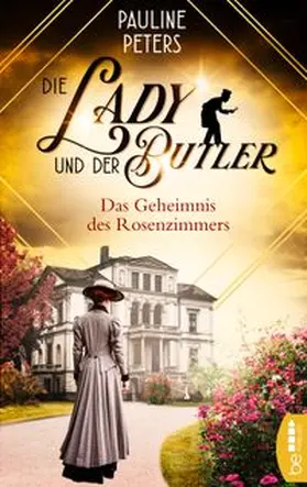 Peters |  Die Lady und der Butler – Das Geheimnis des Rosenzimmers | eBook | Sack Fachmedien