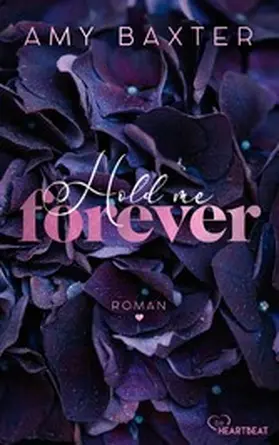 Baxter |  Hold me forever | eBook | Sack Fachmedien