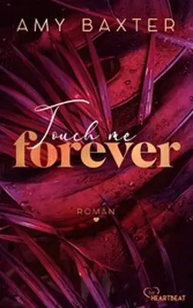 Baxter |  Touch me forever | eBook | Sack Fachmedien
