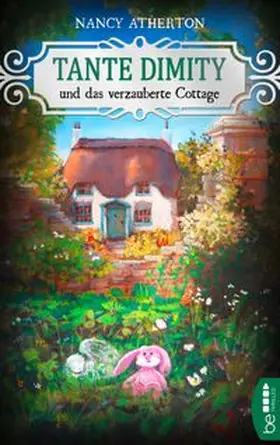 Atherton |  Tante Dimity und das verzauberte Cottage | eBook | Sack Fachmedien