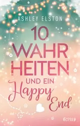 Elston |  10 Wahrheiten und ein Happy End | eBook | Sack Fachmedien
