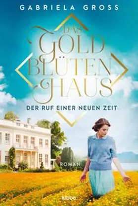 Groß |  Das Goldblütenhaus - Der Ruf einer neuen Zeit | eBook | Sack Fachmedien