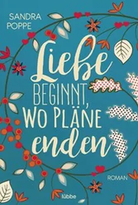 Poppe |  Liebe beginnt, wo Pläne enden | eBook | Sack Fachmedien