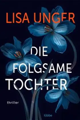 Unger |  Die folgsame Tochter | eBook | Sack Fachmedien