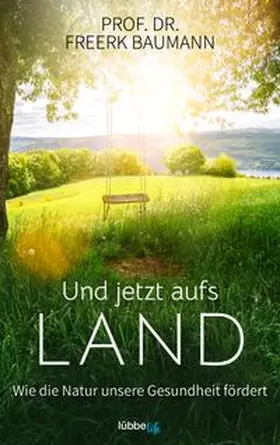 Baumann |  Und jetzt aufs Land | eBook | Sack Fachmedien
