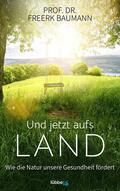 Baumann |  Und jetzt aufs Land | eBook | Sack Fachmedien